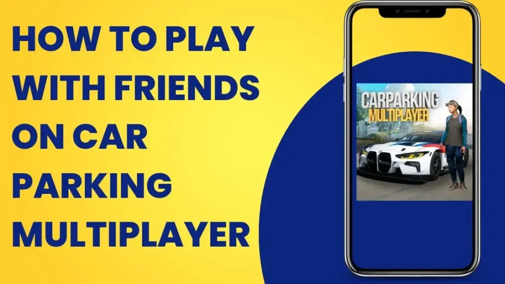 how-to-play-with-friends-on-car-parking-multiplayer