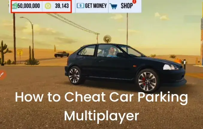 How to Cheat Car Parking Multiplayer