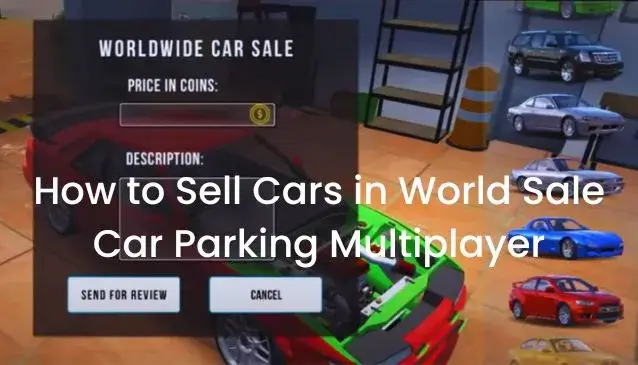 how-to-sell-cars-in-world-sale-car-parking-multiplayer