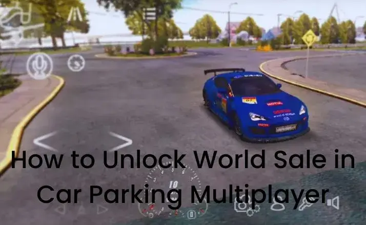 How to Unlock World Sale in Car Parking Multiplayer